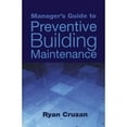 thumbnail image 1 of Pre-Owned Manager's Guide to Preventive Building Maintenance (Hardcover) 1439814317 9781439814314, 1 of 1