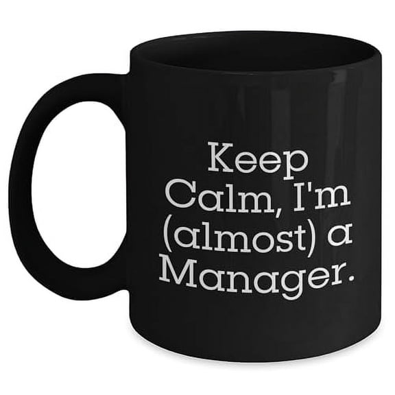 Manager's Keep Calm Black Coffee Mug, Christmas Unique Gift for Manager, Funny Quote 'Keep Calm, I'm (almost) A Manager.', Perfect for Manager's Office