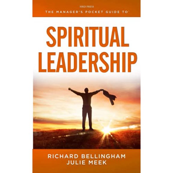 Pre-Owned The Manager's Pocket Guide to Spiritual Leadership: Transforming Dysfunctional Organizations into Healthy Communities (Paperback) 0874256178 9780874256178