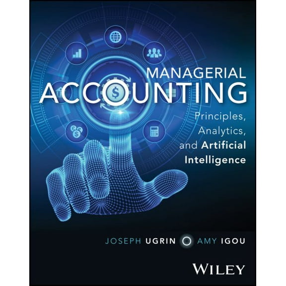 Managerial Accounting : Principles, Analytics, and Artificial Intelligence
