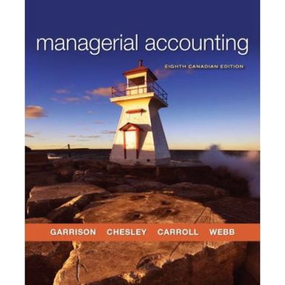 Pre-Owned Managerial Accounting, Eighth CDN Edition Hardcover