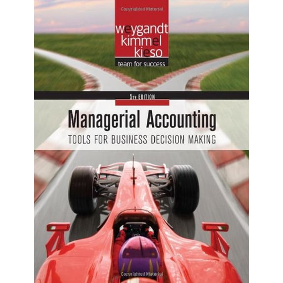 Pre-Owned Managerial Accounting: Tools for Business Decision Making (Hardcover) by Jerry J Weygandt, Paul D Kimmel, Donald E Kieso