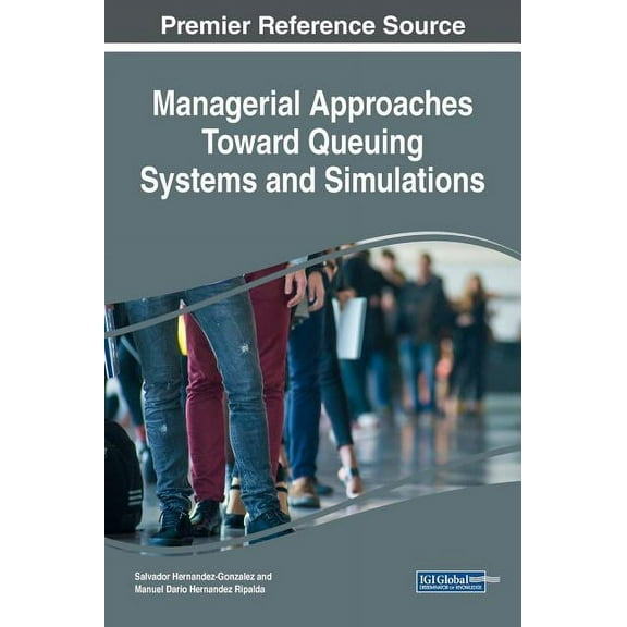 Managerial Approaches Toward Queuing Systems and Simulations, (Hardcover)