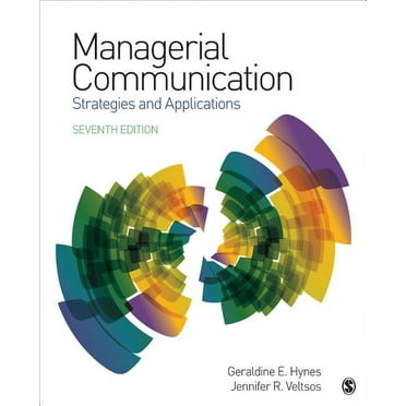 Managerial Communication: Strategies and Applications (Hardcover) by Geraldine E Hynes, Jennifer R Veltsos