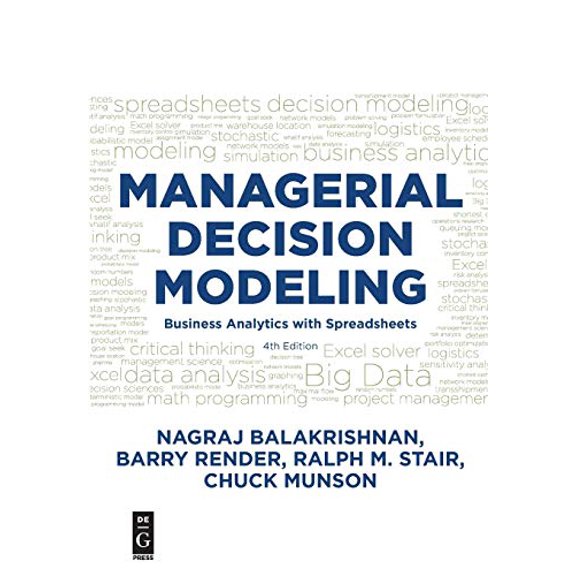 Pre-Owned Managerial Decision Modeling: Business Analytics with Spreadsheets, Fourth Edition (Paperback) 1501515101 9781501515101