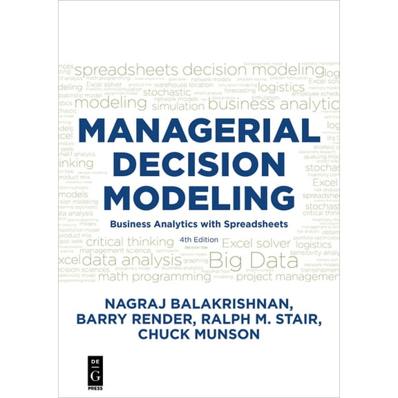 Managerial Decision Modeling: Business Analytics with Spreadsheets, Fourth Edition, (Paperback)