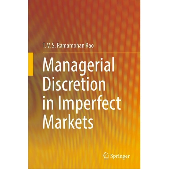 Managerial Discretion in Imperfect Markets, (Hardcover)