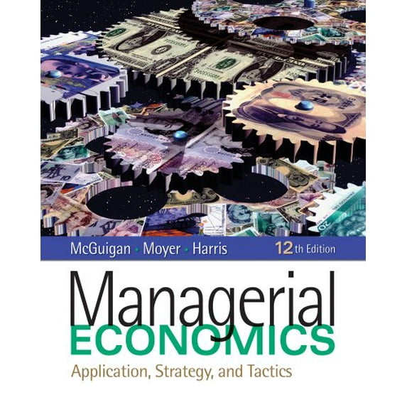Pre-Owned Managerial Economics: Applications, Strategy and Tactics (Available Titles CourseMate), 9781439079232, 1439079234, Hardcover, 12 edition