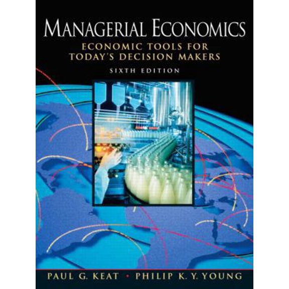 Pre-Owned Managerial Economics: Economic Tools for Todays Decision Makers (Hardcover) 0136040047 9780136040040