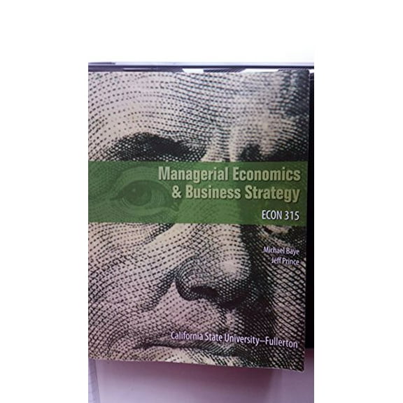 Pre-Owned By Jeff Prince Michael Baye Managerial Economics & Business Strategy (8th Edition) [Paperback] (8th) [Paperback]