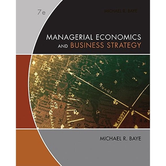Managerial Economics and Business Strategy (Hardcover) by Michael R Baye