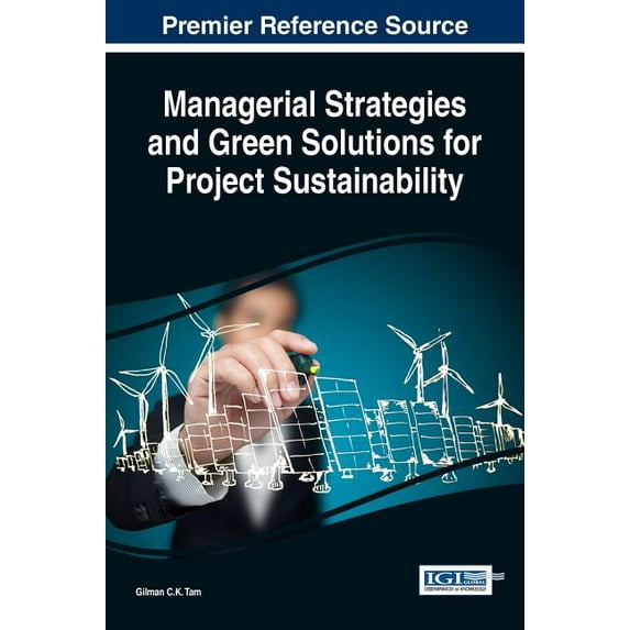 Managerial Strategies and Green Solutions for Project Sustainability (Hardcover)