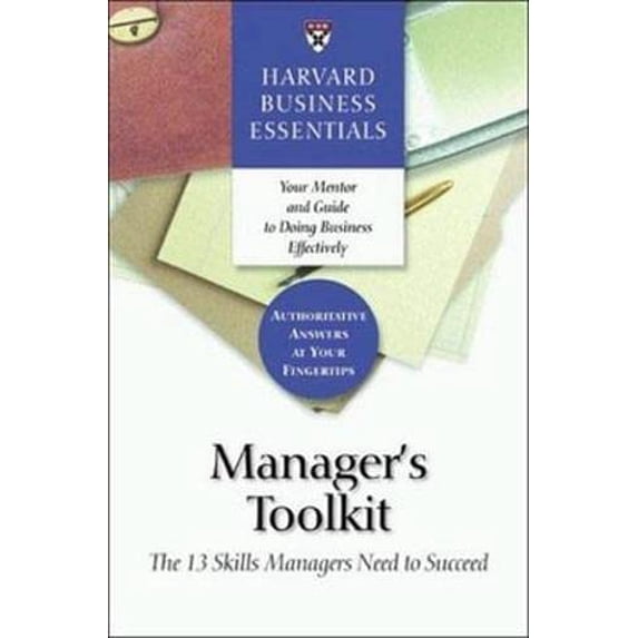 Pre-Owned Manager's Toolkit: The 13 Skills Managers Need to Succeed (Paperback) 1591392896 9781591392897