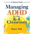 thumbnail image 1 of Pre-Owned Managing ADHD in the K-8 Classroom: A Teacher′s Guide (Paperback) 1412969107 9781412969109, 1 of 1