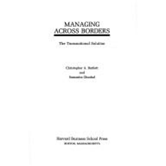 Pre-Owned Managing Across Borders : The Transnational Solution (Hardcover) 9780875842097
