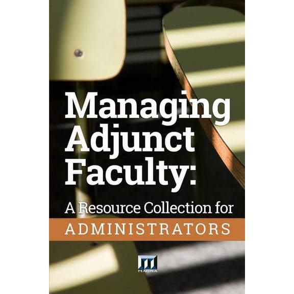 Managing Adjunct Faculty: A Resource Collection for Administrators, (Paperback)