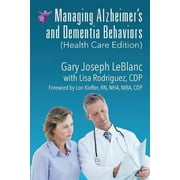 Managing Alzheimer's and Dementia Behaviors (Health Care Edition)