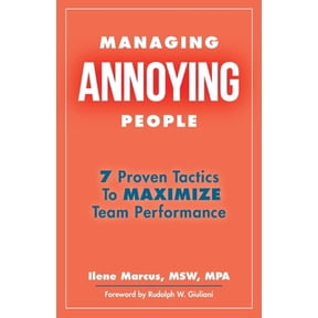 Pre-Owned Managing Annoying People: 7 Proven Tactics To Maximize Team Performance (Paperback) 1530496268 9781530496266