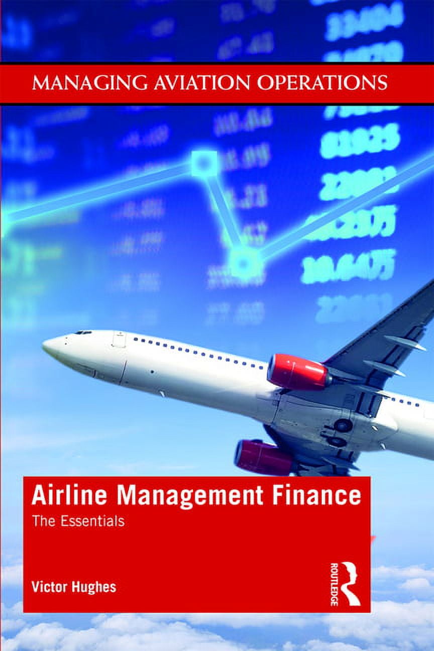 Managing Aviation Operations Airline Management Finance The Essentials (Paperback)
