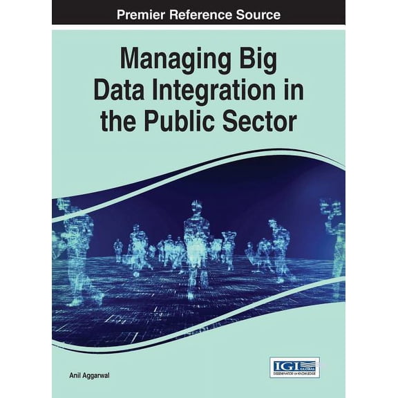 Managing Big Data Integration in the Public Sector, (Hardcover)