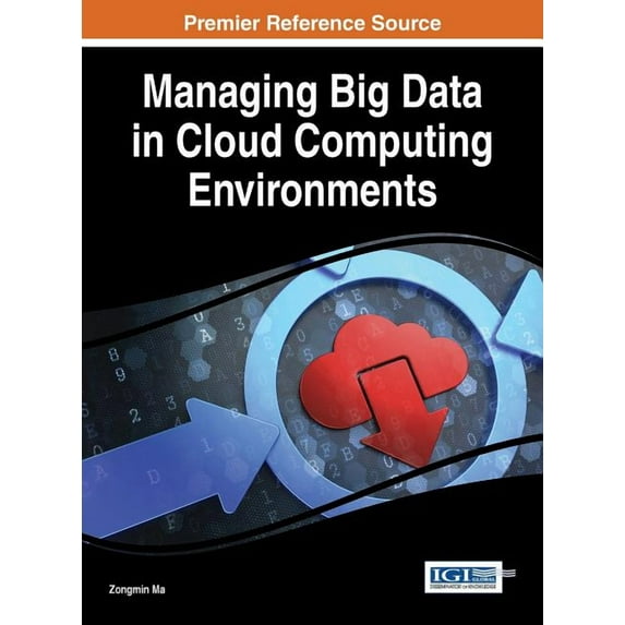 Managing Big Data in Cloud Computing Environments (Hardcover)