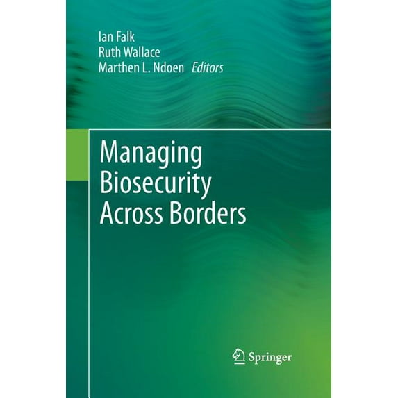 Managing Biosecurity Across Borders, (Paperback)