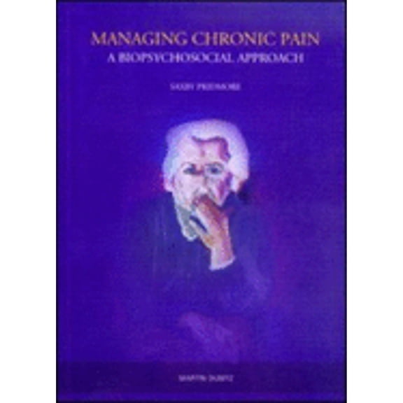 Pre-Owned Managing Chronic Pain: A Biopsychosocial Approach (Paperback) by Saxby Pridmore