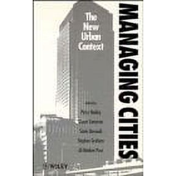 Pre-Owned Managing Cities : The New Urban Context 9780471955337