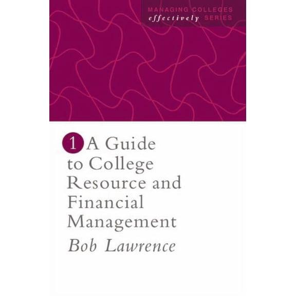 Managing Colleges Effectively Series A Guide to College Resource and Financial Management, Book 1, (Paperback)