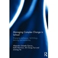 thumbnail image 1 of Managing Complex Change in School: Engaging pedagogy, technology, learning and leadership, (Hardcover), 1 of 1