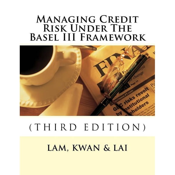 Managing Credit Risk Under the Basel III Framework