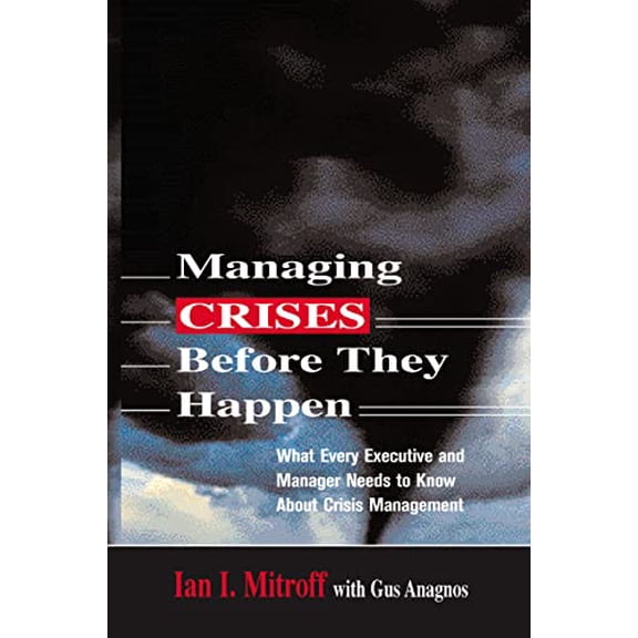 Pre-Owned Managing Crises Before They Happen: What Every Executive and Manager Needs to Know about Crisis Management Paperback