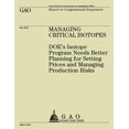 thumbnail image 1 of Managing Critical Isotopes: DOE's Isotope Program Needs Better Planning for Setting Prices and Managing Production Risks, (Paperback), 1 of 1
