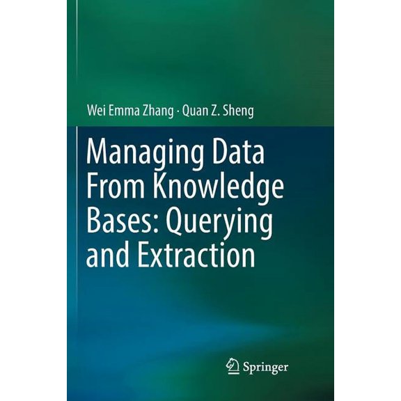 Managing Data from Knowledge Bases: Querying and Extraction, (Paperback)