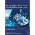 thumbnail image 1 of Managing Digital Transformation: Understanding the Strategic Process, (Paperback), 1 of 1