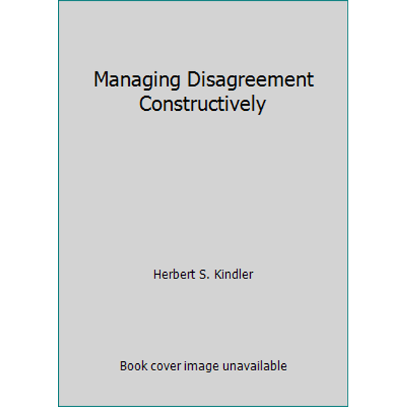 Pre-Owned Managing Disagreement Constructively (Paperback) 0931961416 9780931961410