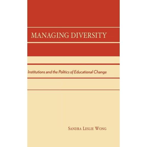 Managing Diversity: Institutions and the Politics of Educational Change, (Hardcover)