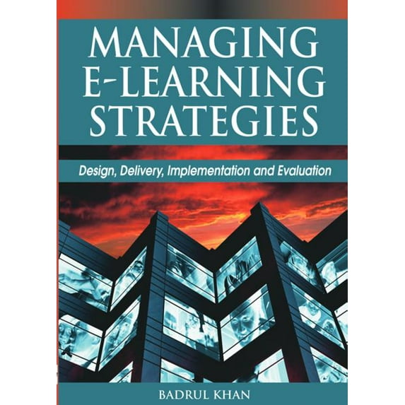 Managing E-Learning Strategies: Design, Delivery, Implementation and Evaluation, (Hardcover)