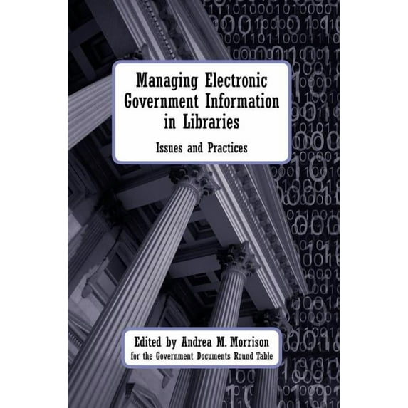 Managing Electronic Government Information in Libraries (Paperback)