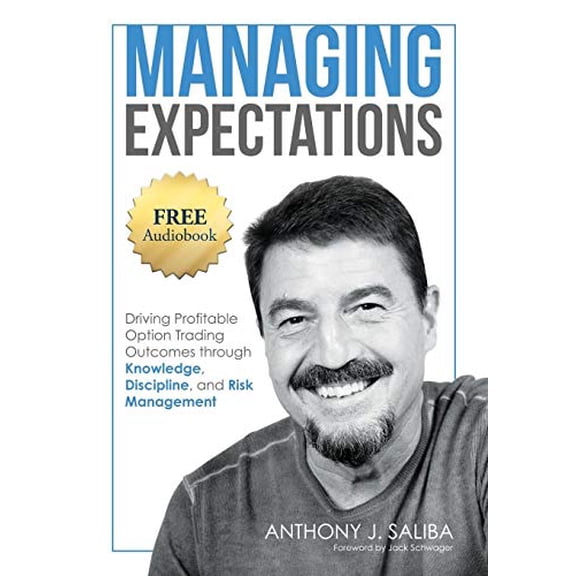 Pre-Owned Managing Expectations: Driving Profitable Option Trading Outcomes through Knowledge, Discipline, and Risk Management (Hardcover)