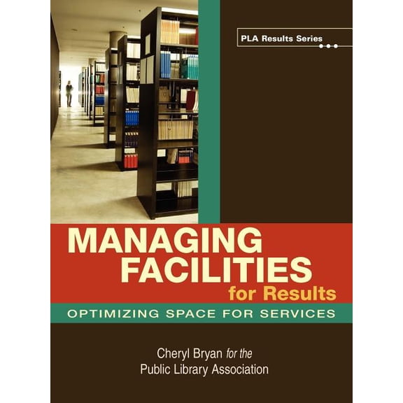 Pla Results Managing Facilities for Results, (Paperback)