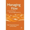 thumbnail image 1 of Managing Flow: A Process Theory of the Knowledge-Based Firm, (Hardcover), 1 of 1