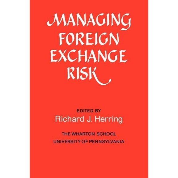 Managing Foreign Exchange Risk, (Paperback)