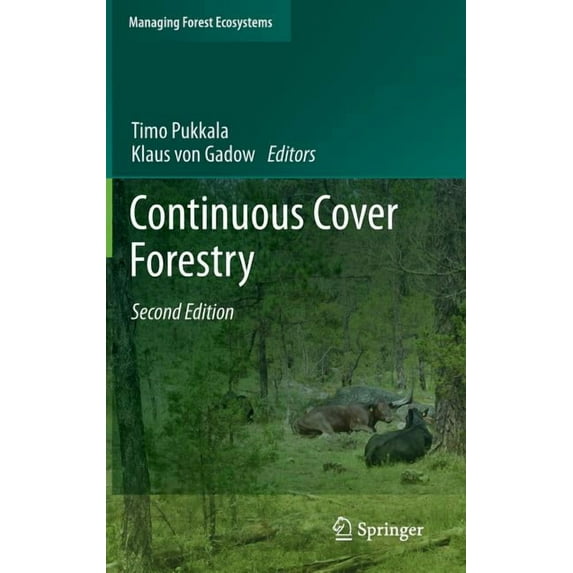 Managing Forest Ecosystems Continuous Cover Forestry, Book 23, (Hardcover)