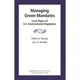 thumbnail image 1 of Managing Green Mandates: Local Rigors of U.S. Environmental Regulation, (Paperback), 1 of 1