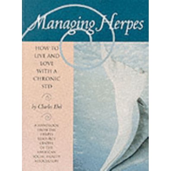 Pre-Owned Managing Herpes: How to Live and Love With a Chronic Std (Paperback) 1885833016 9781885833013