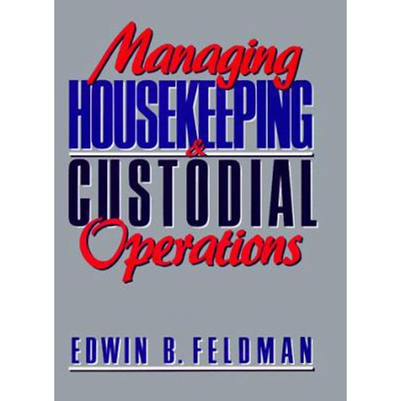 Pre-Owned Managing Housekeeping and Custodial Operations (Hardcover) 0133781593 9780133781595
