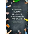 thumbnail image 1 of Managing Human Resource Development Programs: Current Issues and Evolving Trends, (Hardcover), 1 of 1