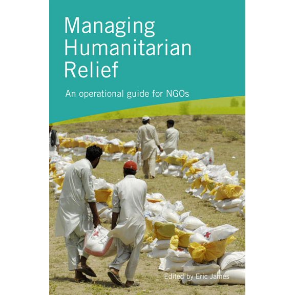 Managing Humanitarian Relief 2nd Edition, (Hardcover)