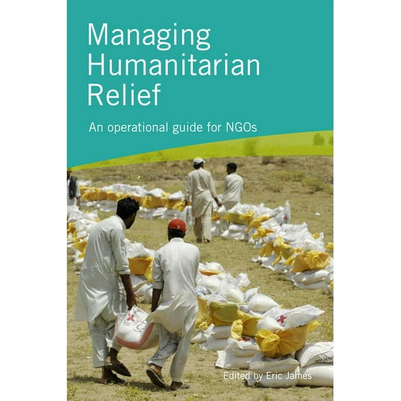 Managing Humanitarian Relief 2nd Edition, (Paperback)